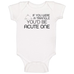 If You Were A Triangle You Would Be Acute One Funny Geek Baby One Piec