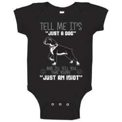 Tell Me Its Just A  Idiot Boxer Baby One Piece