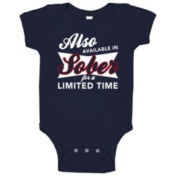 Also Available In Sober For A Limited Time Fun Drinking Party Baby One Also Available In Sober For A Limited Time Fun Drinking Party Baby One