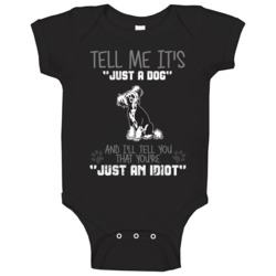 Tell Me Its Just A Dog Idiot Chinese Crested Baby One Piece