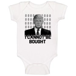 I Cannot Be Bought Donald Trump President 2016 Baby One Piece I Cannot Be Bought Donald Trump President 2016 Baby One Piece