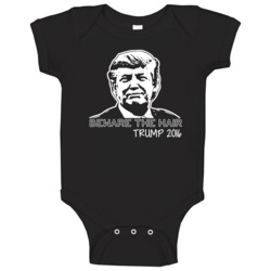 Beware The Hair Trump 2016 Baby One Piece Beware The Hair Trump 2016 Baby One Piece