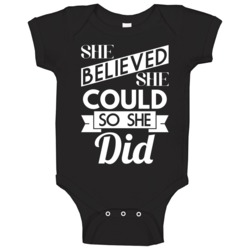 She Believed She Could So She Did Motivational Inspirational Baby One She Believed She Could So She Did Motivational Inspirational Baby One