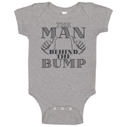 The Man Behind The Bump Funny Dad To Be New Born Baby One Piece The Man Behind The Bump Funny Dad To Be New Born Baby One Piece