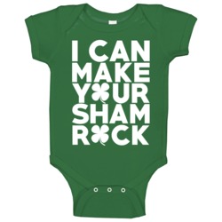 I Can Make Your Sham Rock Funny St Patrick's Day Irish Baby One Piece I Can Make Your Sham Rock Funny St Patrick's Day Irish Baby One Piece
