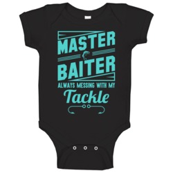 Master Baiter Always Messing With My Tackle Funny Fishing Baby One Pie Master Baiter Always Messing With My Tackle Funny Fishing Baby One Pie