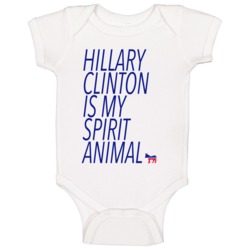 Hillary Clinton Is My Spirit Animal Democratic Political Campaign Baby Hillary Clinton Is My Spirit Animal Democratic Political Campaign Baby