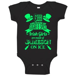 Irish Girls Are Made Of Jameson On Ice Funny St Partick's Day Baby One Irish Girls Are Made Of Jameson On Ice Funny St Partick's Day Baby One