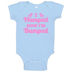 I Humped Now I'm Bumped Funny Pregnancy Newborn Baby One Piece I Humped Now I'm Bumped Funny Pregnancy Newborn Baby One Piece