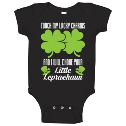Touch My Lucky Charms Choke Your Leprechaun St Patrick's Day Baby One Touch My Lucky Charms Choke Your Leprechaun St Patrick's Day Baby One