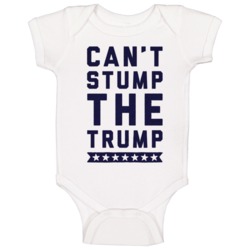 Cant Stump The Trump Fun Donald Trump Political Campaign Baby One Piec Cant Stump The Trump Fun Donald Trump Political Campaign Baby One Piec