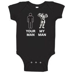 Your Man My Man Funny Fitness Bodybuilding Baby One Piece Your Man My Man Funny Fitness Bodybuilding Baby One Piece