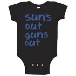 Suns Out Guns Out Baby One Piece