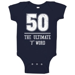 50 The Ultimate F Word Funny Worn Look Baby One Piece 50 The Ultimate F Word Funny Worn Look Baby One Piece