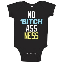 No Bitchassness Funny Baby One Piece No Bitchassness Funny Baby One Piece