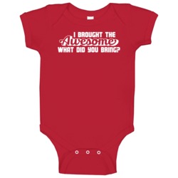 I Brought The Awesome What Did You Bring Funny Party Baby One Piece I Brought The Awesome What Did You Bring Funny Party Baby One Piece