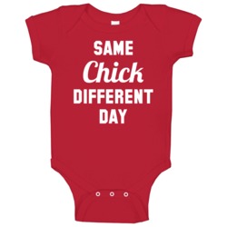Same Chick Different Day Baby One Piece Same Chick Different Day Baby One Piece