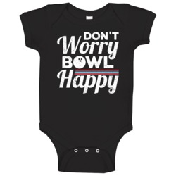 Don't Worry Bowl Happy Funny Bowling Distressed Baby One Piece Don't Worry Bowl Happy Funny Bowling Distressed Baby One Piece