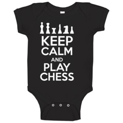 Keep Calm And Play Chess Baby One Piece Keep Calm And Play Chess Baby One Piece