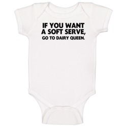 If You Want A Soft Serve Go To Dairy Queen Volleyball Funny Baby One P If You Want A Soft Serve Go To Dairy Queen Volleyball Funny Baby One P