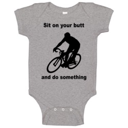 Cycling Bike Sit On Your Butt And Do Something Funny Baby One Piece Cycling Bike Sit On Your Butt And Do Something Funny Baby One Piece