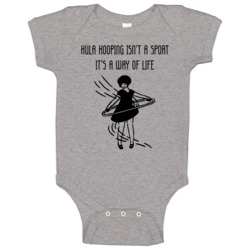 Hula Hooping Isn't A Sport Its A Way Of Life Funny Baby One Piece Hula Hooping Isn't A Sport Its A Way Of Life Funny Baby One Piece