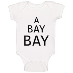 A Bay Bay Ghetto Funny Baby One Piece A Bay Bay Ghetto Funny Baby One Piece