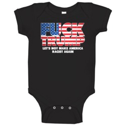 Fuck Trump Funny Presential Campaign Baby One Piece Fuck Trump Funny Presential Campaign Baby One Piece