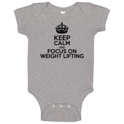 Keep Calm And Focus On Weight Lifting Baby One Piece Keep Calm And Focus On Weight Lifting Baby One Piece