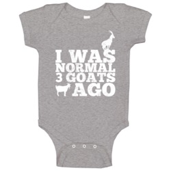 I Was Normal 3 Goats Ago Funny Distressed Baby One Piece I Was Normal 3 Goats Ago Funny Distressed Baby One Piece
