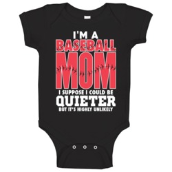 I'm A Baseball Mom I Could Be Quieter But That's Unlikely Baby One Pie I'm A Baseball Mom I Could Be Quieter But That's Unlikely Baby One Pie