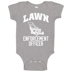 Lawn Enforcement Officer Funny Gardening Baby One Piece Lawn Enforcement Officer Funny Gardening Baby One Piece