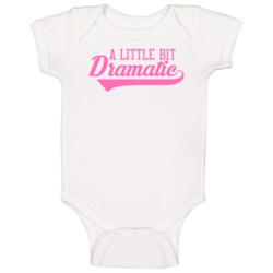 A Little Bit Dramatic Funny Baby One Piece A Little Bit Dramatic Funny Baby One Piece