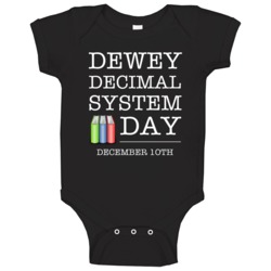 Dewey Decimal System Day December 10th Fun Celebration Baby One Piece