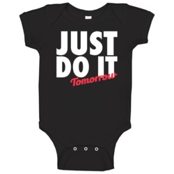 Just Do It Tomorrow Funny Lazy Procrastination Baby One Piece Just Do It Tomorrow Funny Lazy Procrastination Baby One Piece