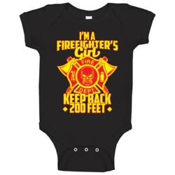 I'm A Firefighter Girl Keep Back 200 Feet Funny Baby One Piece I'm A Firefighter Girl Keep Back 200 Feet Funny Baby One Piece