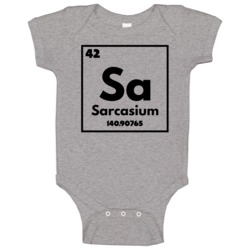 Sa Sarcasium Funny Sarcasm Chemical Element Geek Baby One Piece Sa Sarcasium Funny Sarcasm Chemical Element Geek Baby One Piece