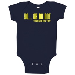 Do Or Do Not There Is No Try Funny Yoda Worn Look Baby One Piece Do Or Do Not There Is No Try Funny Yoda Worn Look Baby One Piece