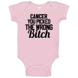 Cancer You Picked The Wrong Bitch Hope Inspirational Worn Look Baby On Cancer You Picked The Wrong Bitch Hope Inspirational Worn Look Baby On