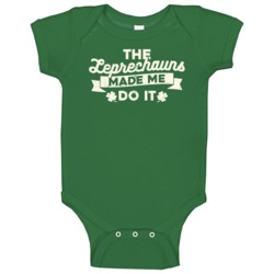 The Leprechaun's Made Me Do It Funny St Patrick's Day Baby One Piece The Leprechaun's Made Me Do It Funny St Patrick's Day Baby One Piece