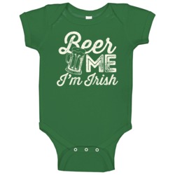 Beer Me I'm Irish Funny St Patrick's Day Drinking Worn Look Baby One P Beer Me I'm Irish Funny St Patrick's Day Drinking Worn Look Baby One P