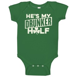 He's My Drunker Half Funny St Patrick's Day Irish Worn Look Baby One P He's My Drunker Half Funny St Patrick's Day Irish Worn Look Baby One P
