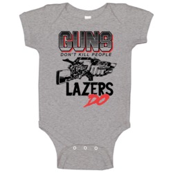 Guns Don't Kill People Lazers Do Major Lazers Baby One Piece Guns Don't Kill People Lazers Do Major Lazers Baby One Piece