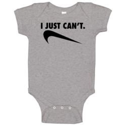 I Just Can't Funny Nike Do It Parody Logo Funny Lazy Gym Workout Baby I Just Can't Funny Nike Do It Parody Logo Funny Lazy Gym Workout Baby