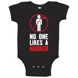No One Likes A Hooker Funny Worn Look Baby One Piece No One Likes A Hooker Funny Worn Look Baby One Piece