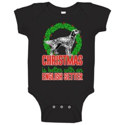 Christmas Is Better With An English Setter Holiday Custom Breed Gift Christmas Is Better With An English Setter Holiday Custom Breed Gift