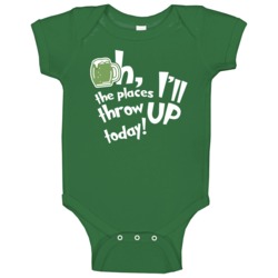 Oh The Places I'll Throw Up Today St Patrick's Day Baby One Piece Oh The Places I'll Throw Up Today St Patrick's Day Baby One Piece