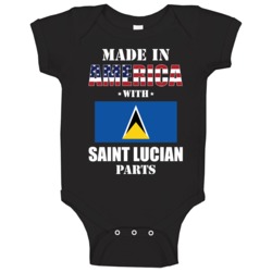 Made In America With Saint Lucian Parts Patriotic Nationality Baby One Made In America With Saint Lucian Parts Patriotic Nationality Baby One