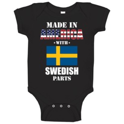 Made In America With Swedish Parts Patriotic Nationality Baby One Piec Made In America With Swedish Parts Patriotic Nationality Baby One Piec