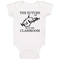 The Future Of West Virginia Is In My Classroom Teachers Baby One Piece The Future Of West Virginia Is In My Classroom Teachers Baby One Piece